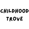 Childhood Trove